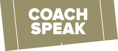 Coach Speak